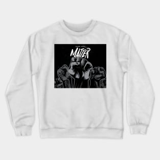 Black Lives Matter Crewneck Sweatshirt